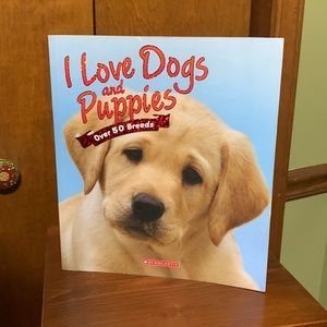 SCHOLASTIC- I LOVE ❤️ DOGS & PUPPIES- Over 50 Breeds - 120 pages of Doggie Love!